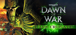 Warhammer 40.000: Dawn of War - Dark Crusade