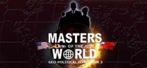 Masters of the World - Geo-Political Simulator 3