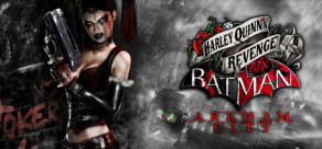 Batman Arkham City: Harley Quinn’s Revenge