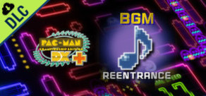Pac-Man Championship Edition DX+: Reentrance BGM