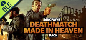 Max Payne 3 - Deathmatch Made in Heaven Pack