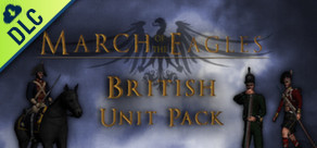 March of the Eagles: British Unit Pack