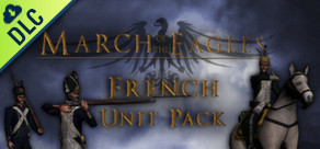 March of the Eagles: French Unit Pack