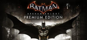 Batman: Arkham Knight - Premium Edition