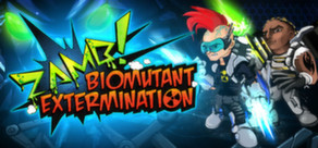 ZAMB! Biomutant Extermination