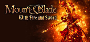 Mount & Blade With Fire & Sword