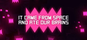It came from space, and ate our brains
