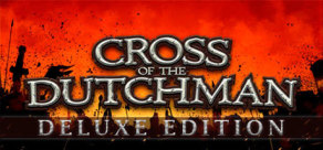 Cross of the Dutchman - Deluxe Edition