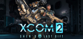 XCOM 2: Shen's Last Gift