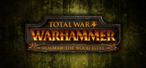Total War: WARHAMMER - Realm of The Wood Elves