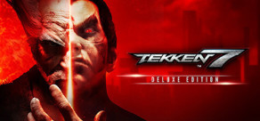 TEKKEN 7 - Deluxe Edition
