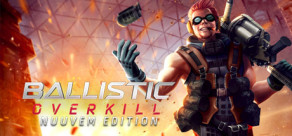 Ballistic Overkill: Nuuvem Edition