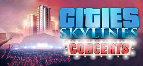 Cities: Skylines - Concerts