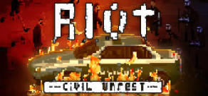 RIOT - Civil Unrest