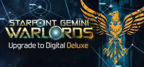 Starpoint Gemini Warlords - Upgrade to Digital Deluxe