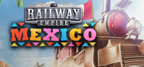 Railway Empire: Mexico