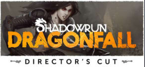 Shadowrun: Dragonfall - Director's Cut