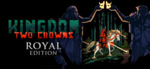 Kingdom Two Crowns: Royal Edition