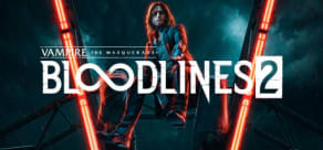 Vampire: The Masquerade - Bloodlines 2