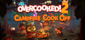 Overcooked! 2 -  Campfire Cook Off