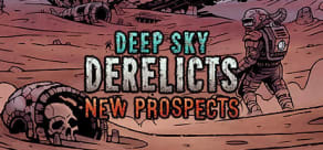 Deep Sky Derelicts - New Prospects