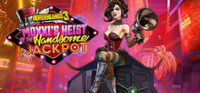 Borderlands 3 - Moxxi's Heist of the Handsome Jackpot