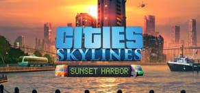 Cities: Skylines - Sunset Harbor