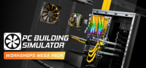 PC Building Simulator - Workshops Mega Pack