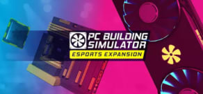 PC Building Simulator - Esports Expansion