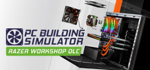 PC Building Simulator - Razer Workshop