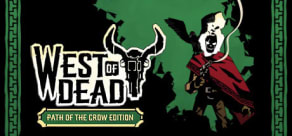 West of Dead - Path of the Crow Edition
