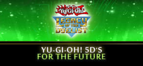 Yu-Gi-Oh! 5D’s For the Future