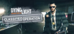 Dying Light - Classified Operation Bundle