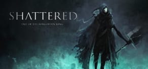 Shattered - Tale of the Forgotten King