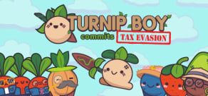 Turnip Boy Commits Tax Evasion