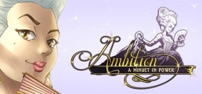 Ambition: A Minuet in Power