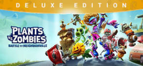 Plants vs. Zombies: Battle for Neighborville™ Deluxe Edition