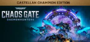 Warhammer 40,000: Chaos Gate - Daemonhunters Champion Edition