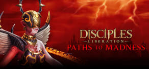 Disciples: Liberation - Paths to Madness