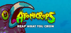 Atomicrops: Reap What You Crow