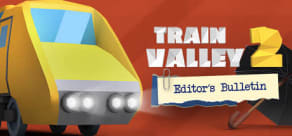 Train Valley 2 - Editor's Bulletin