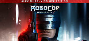 RoboCop: Rogue City Alex Murphy - Deluxe Edition