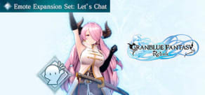 Granblue Fantasy: Relink - Emote Expansion Set: Let's Chat