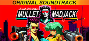 MULLET MADJACK SOUNDTRACK