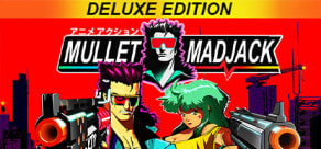 MULLET MADJACK DELUXE EDITION