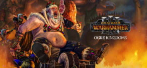 Total War: WARHAMMER III - Ogre Kingdoms