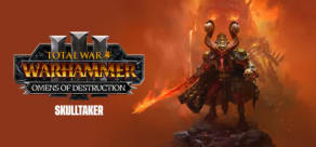 Total War: WARHAMMER III - Skulltaker – Omens of Destruction