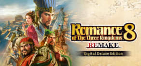 ROMANCE OF THE THREE KINGDOMS 8 REMAKE - Digital Deluxe Edition