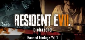 Resident Evil 7  - Banned Footage Vol.1