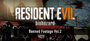 Resident Evil 7 - Banned Footage Vol.2